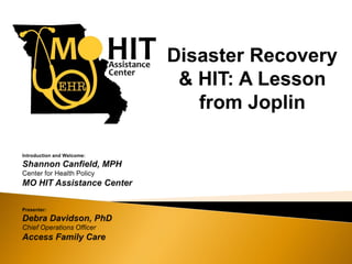 Disaster Recovery
 & HIT: A Lesson
   from Joplin
 