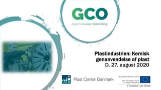 Plastindustrien: Kemisk
genanvendelse af plast
D. 27. august 2020
 