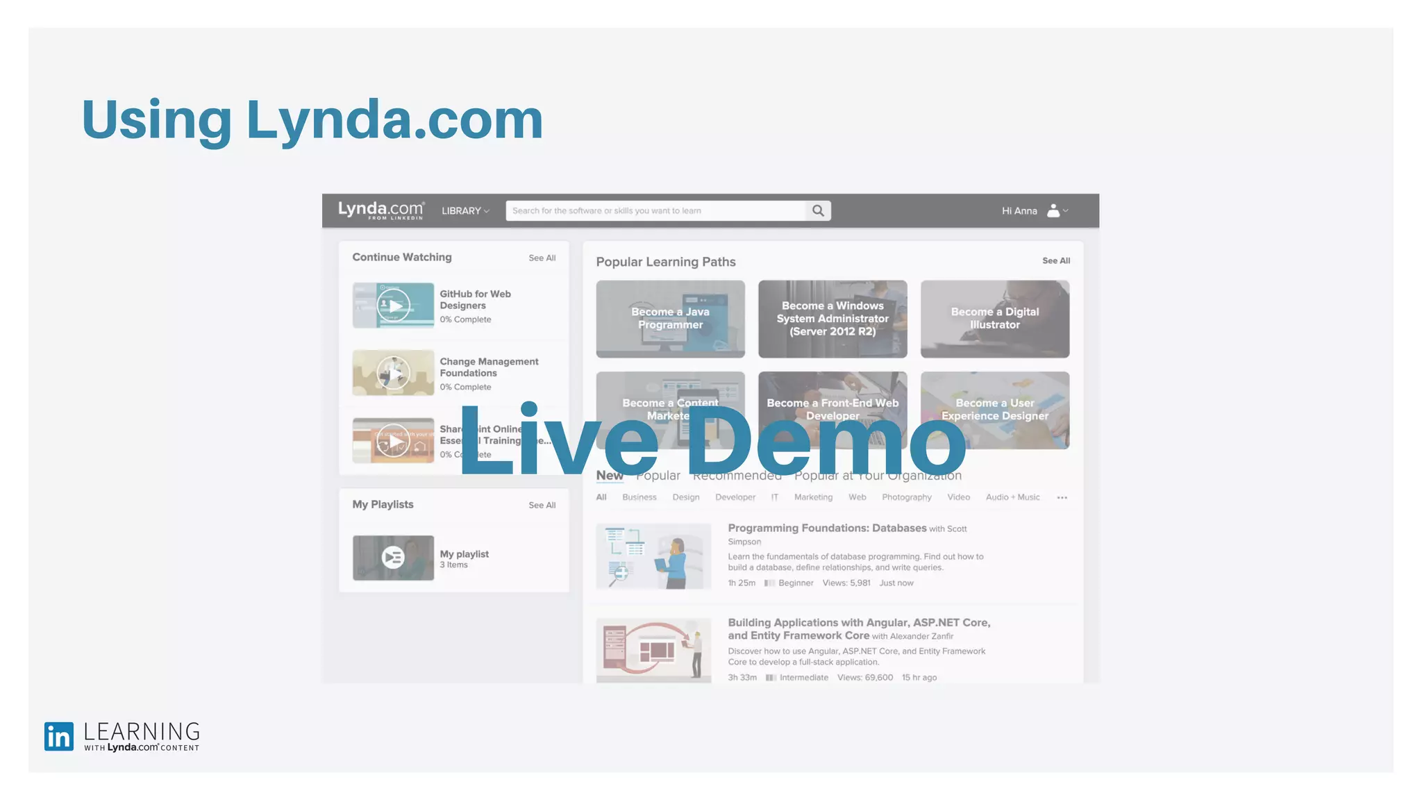 Using Lynda.com
Live Demo
 