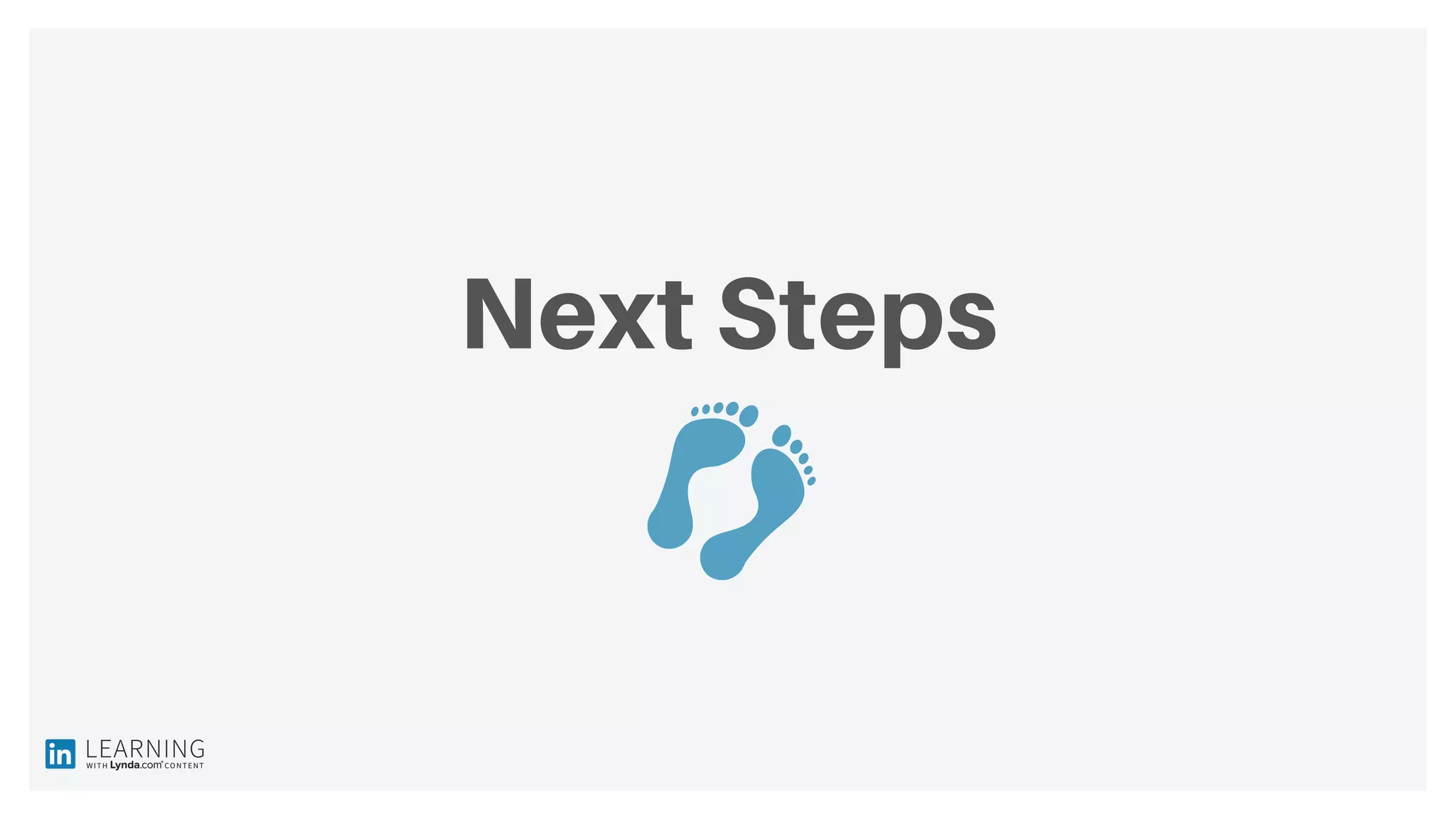 Next Steps
 