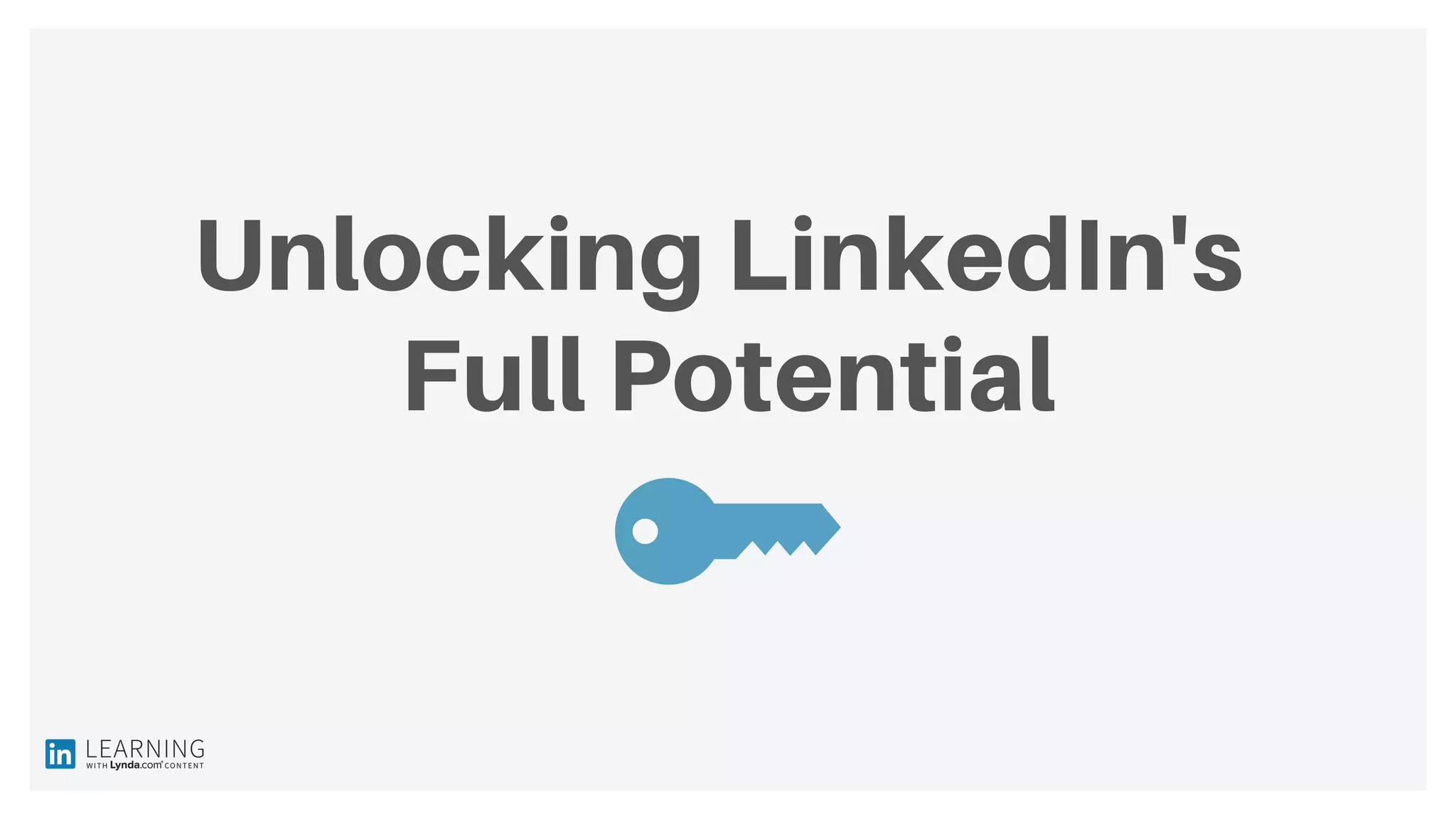 Unlocking LinkedIn's
Full Potential
 