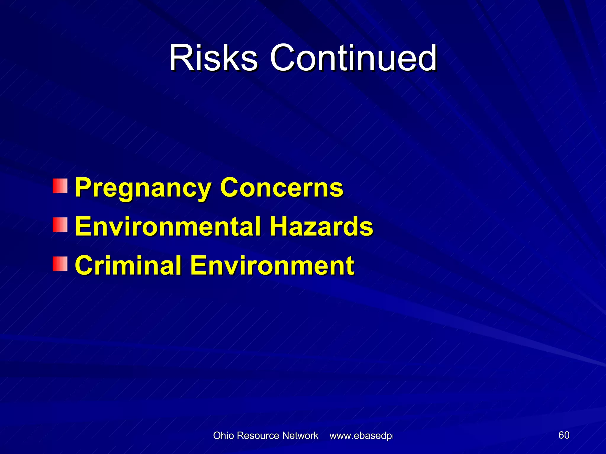 Risks Continued Pregnancy Concerns Environmental Hazards Criminal Environment 