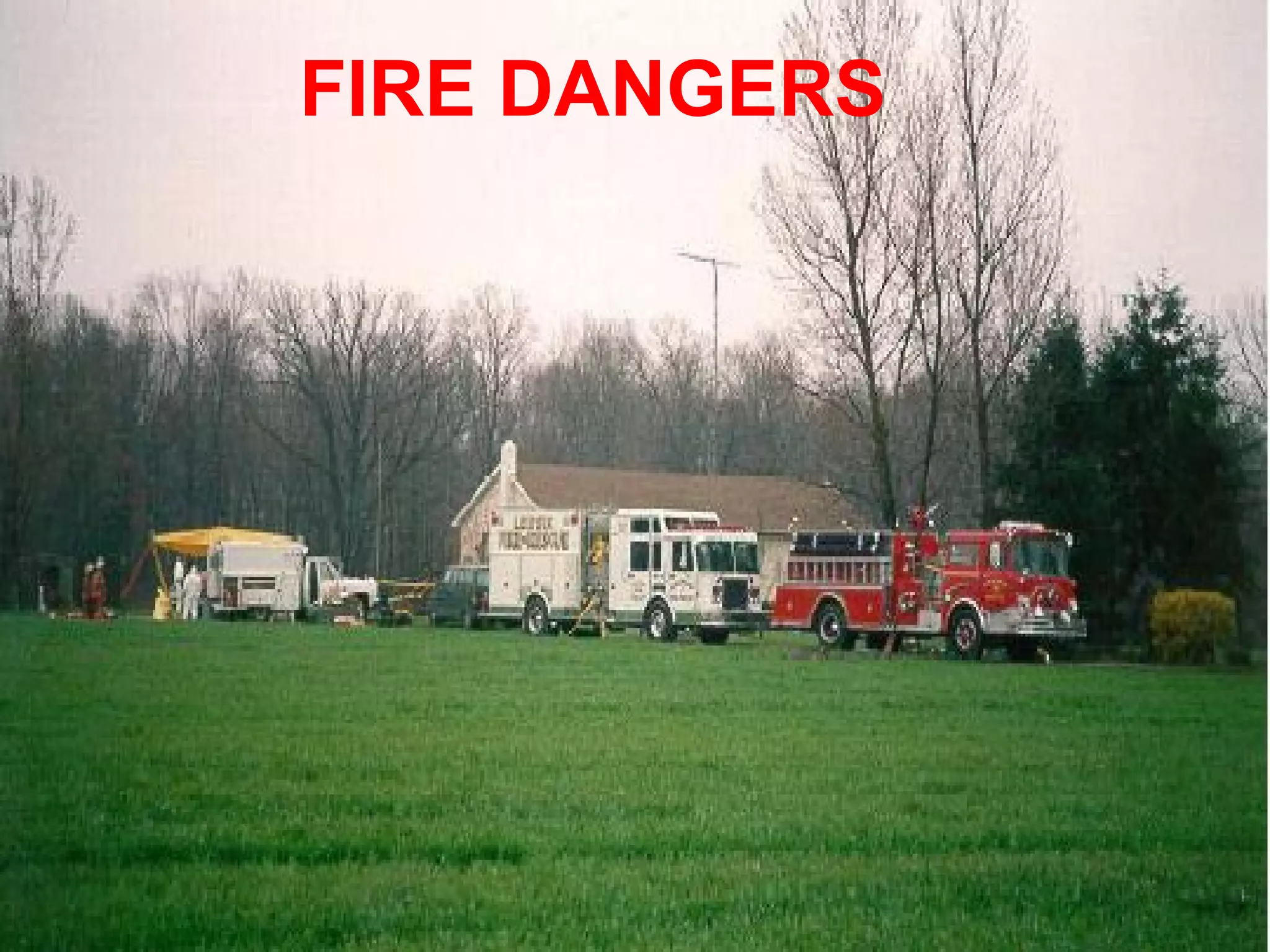 FIRE DANGERS 