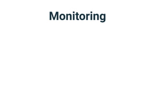 Monitoring
 