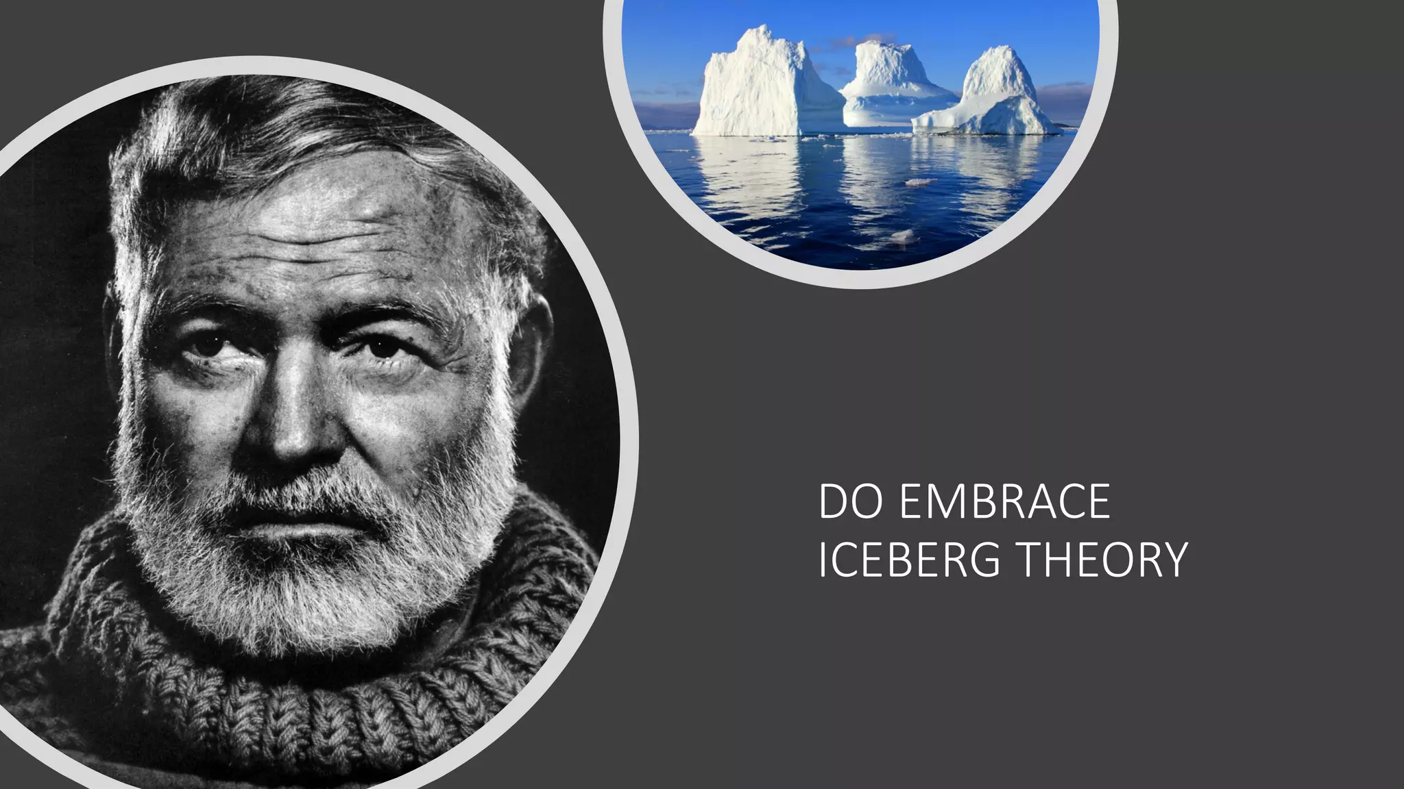 DO#EMBRACE#
ICEBERG#THEORY
 