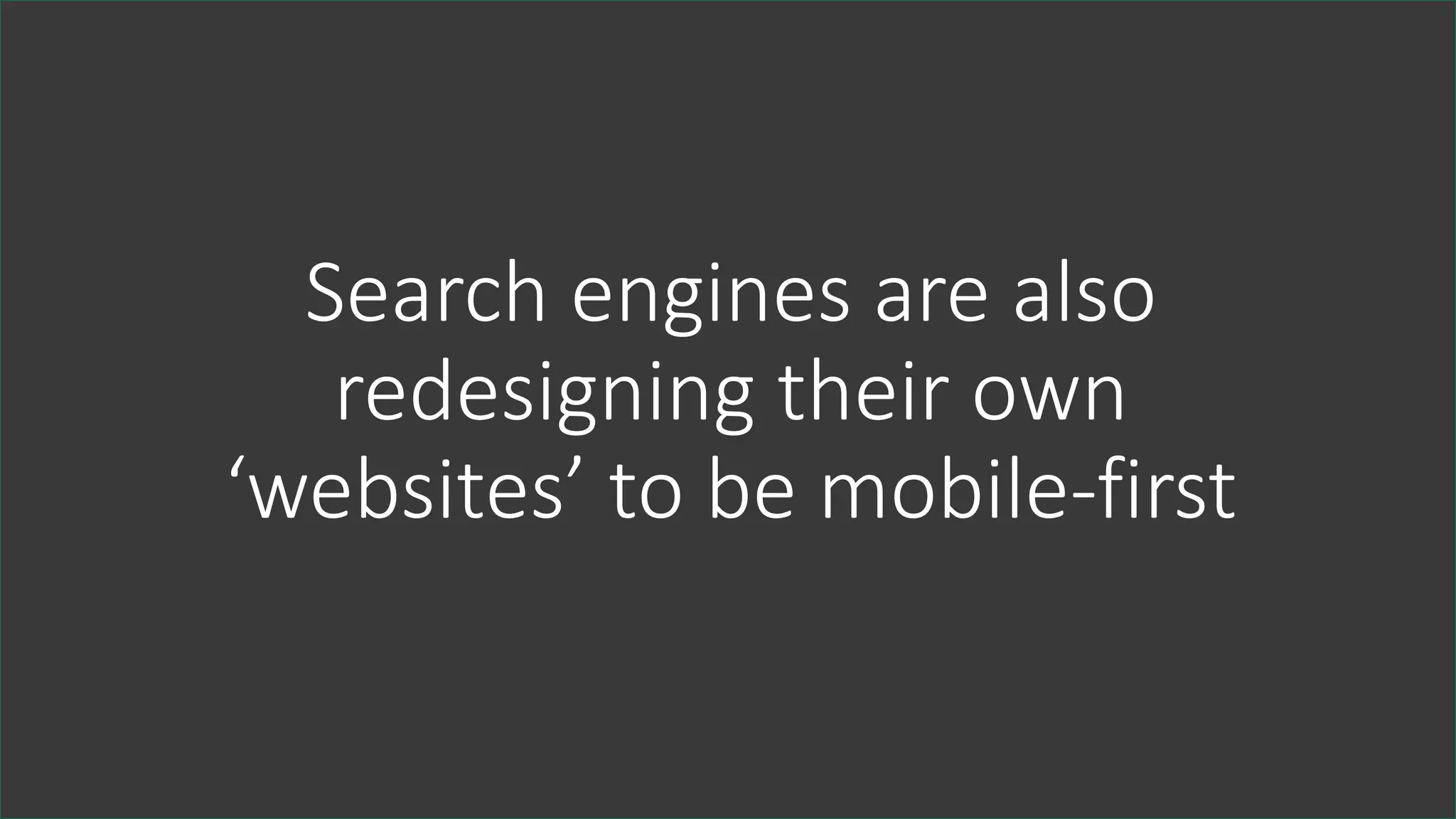 Enable'gzip compression'via'caching'
plugins,'.htaccess or'via'
compression'plugins
MOBILE
NO
INTERSTITIALS
ON MOBILE
THANK YOU
Search'engines'are'also'
redesigning'their'own'
‘websites’'to'be'mobile5first
 