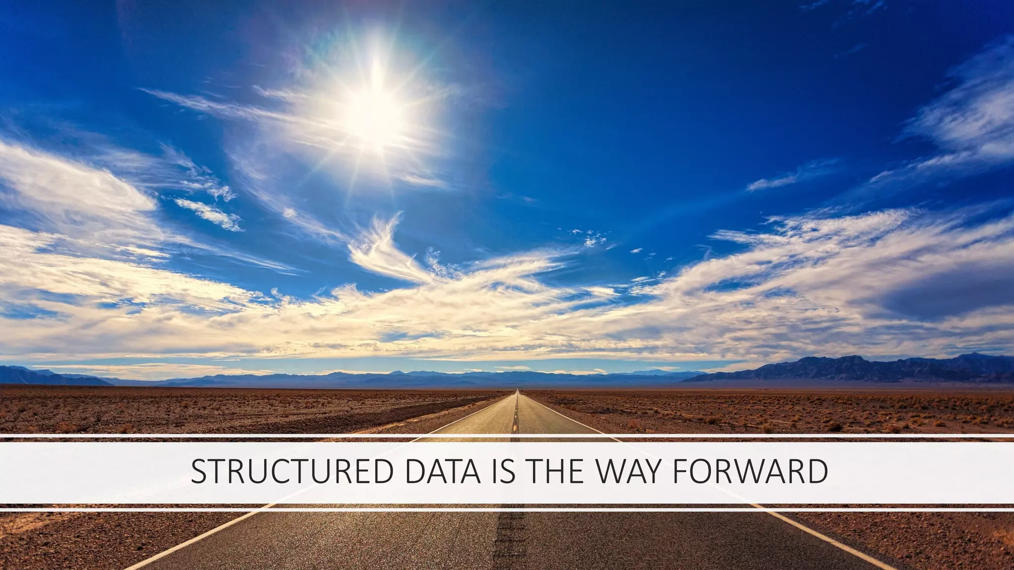 STRUCTURED(DATA(IS(THE(WAY(FORWARD
 