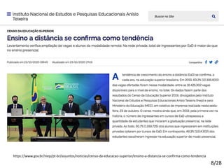 https://www.gov.br/inep/pt-br/assuntos/noticias/censo-da-educacao-superior/ensino-a-distancia-se-confirma-como-tendencia
8/28
 