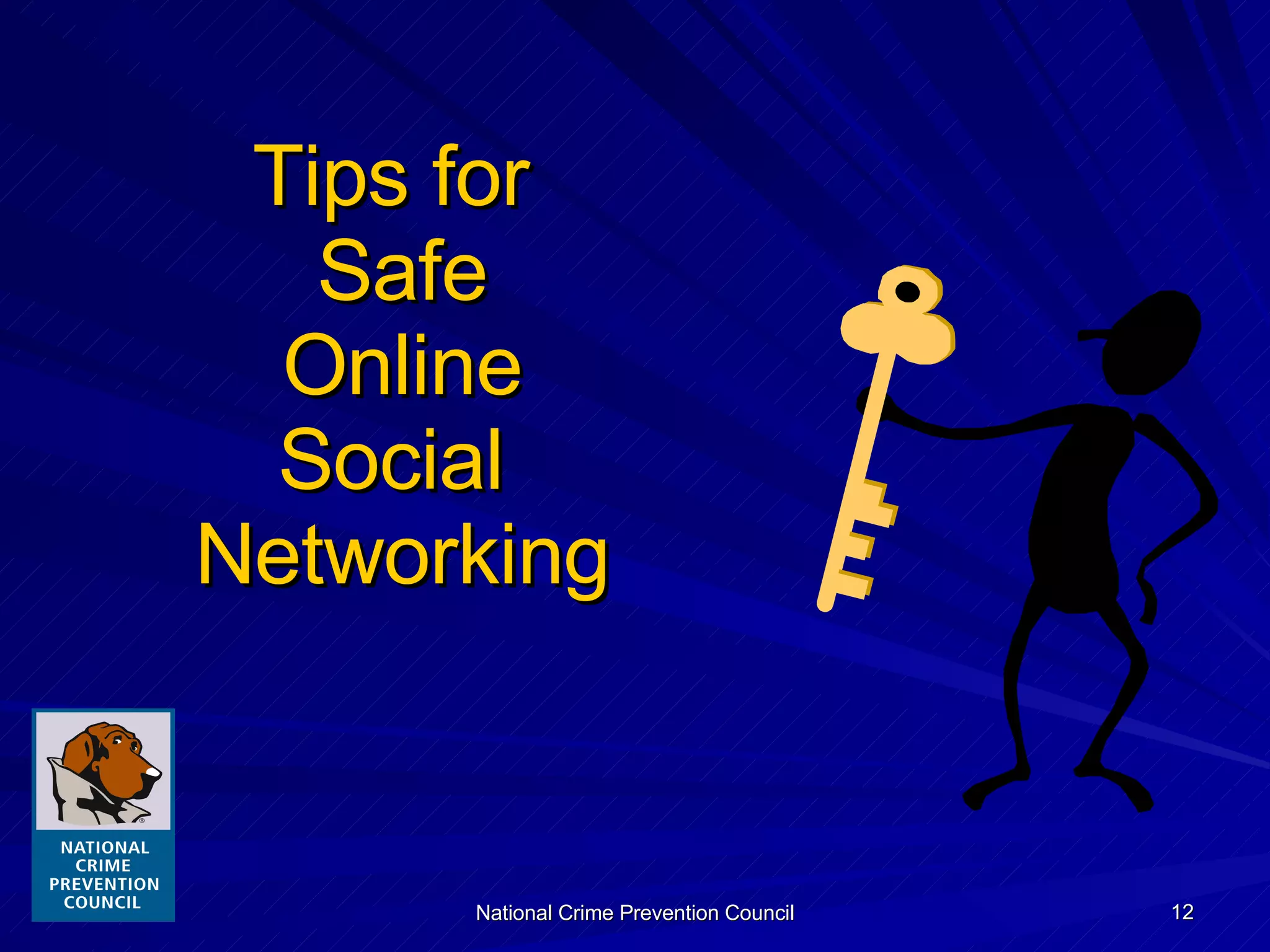 Tips for  Safe Online Social  Networking 