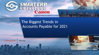 The Biggest Trends in
Accounts Payable for 2021
 