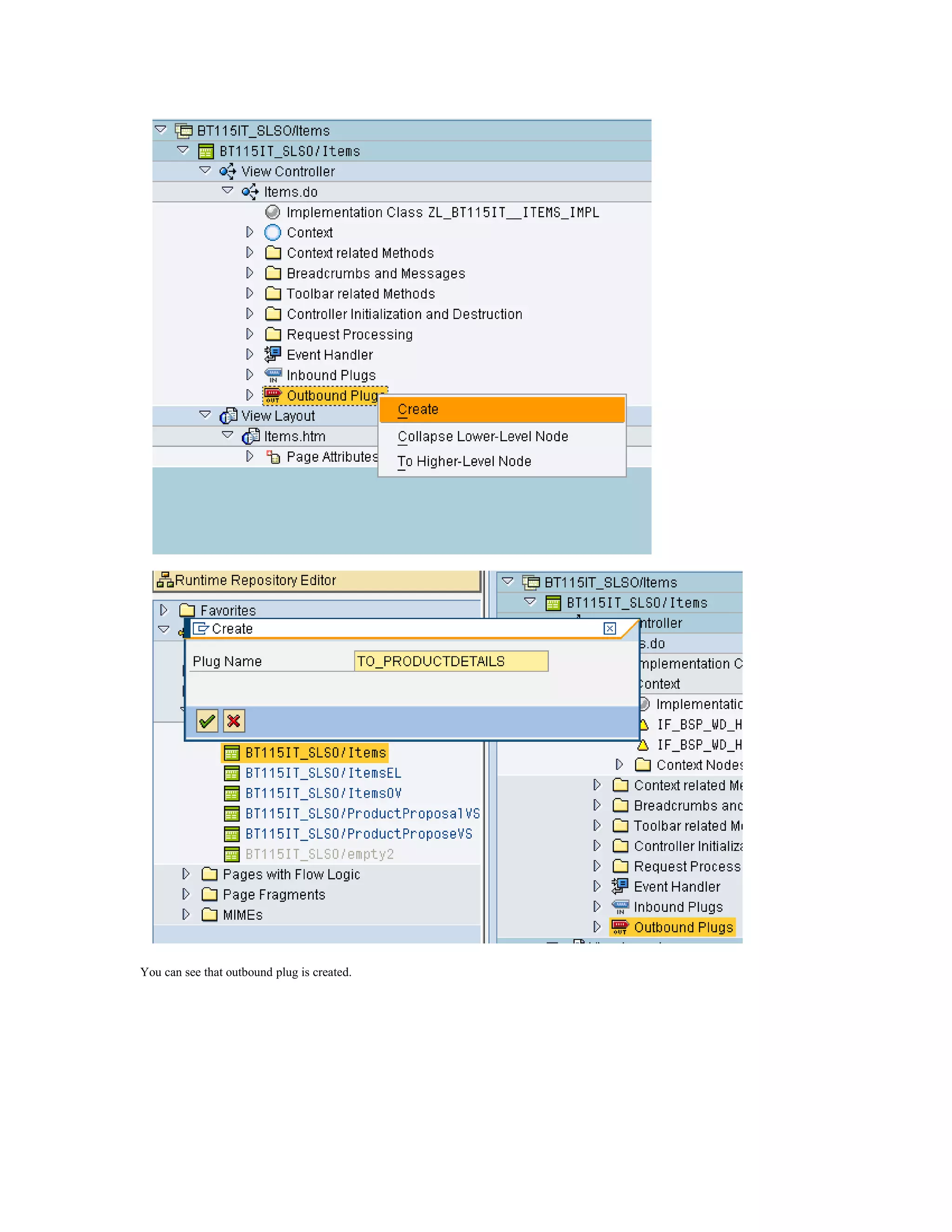 You can see that outbound plug is created.
 