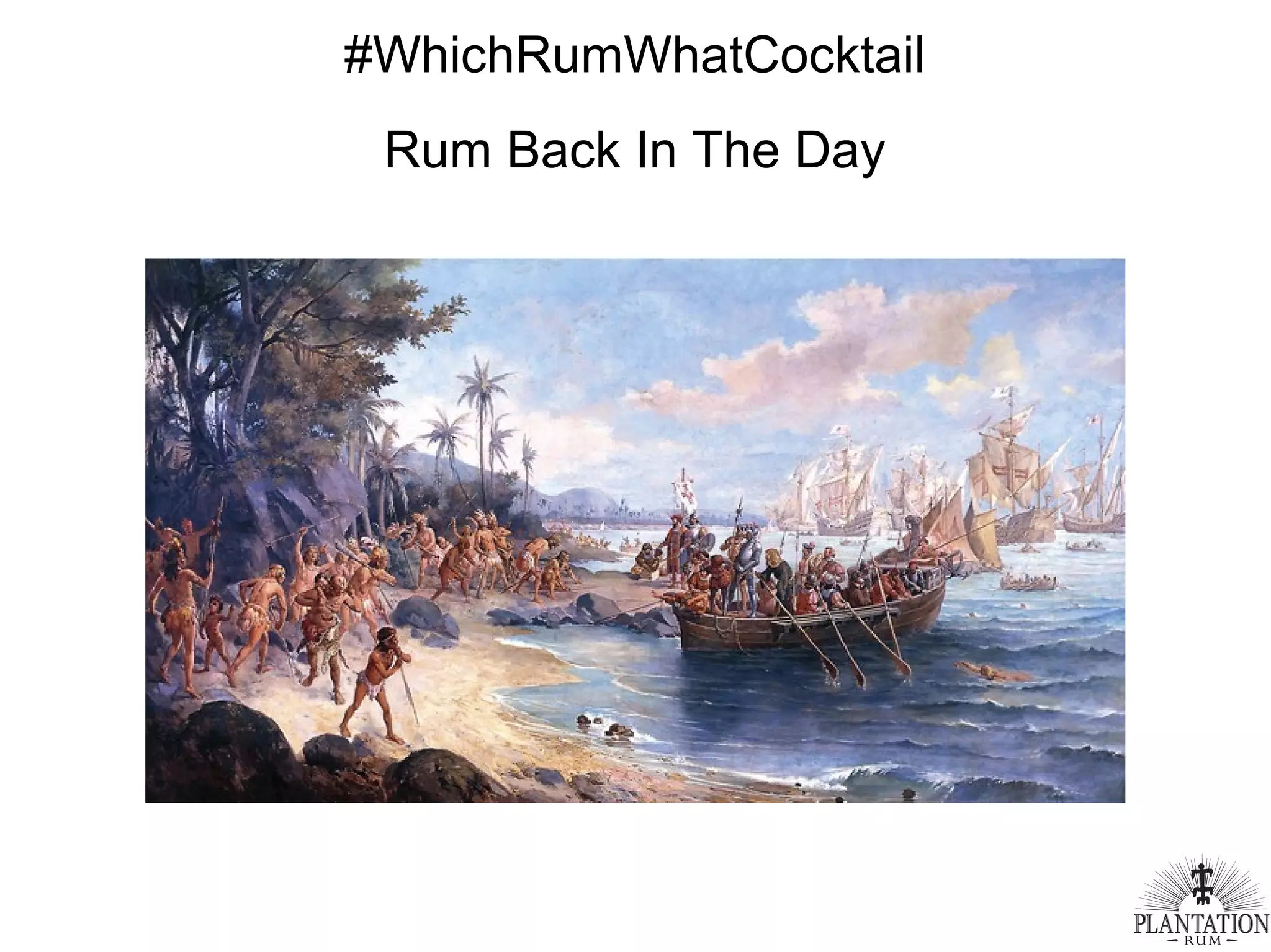 #WhichRumWhatCocktail
Rum Back In The Day
 
