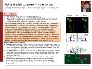 陳美全 助理教授 Assistant Prof. Mei-Chuan Chen
Cancer Pharmacology, Cancer Biology, Signal transduction
 