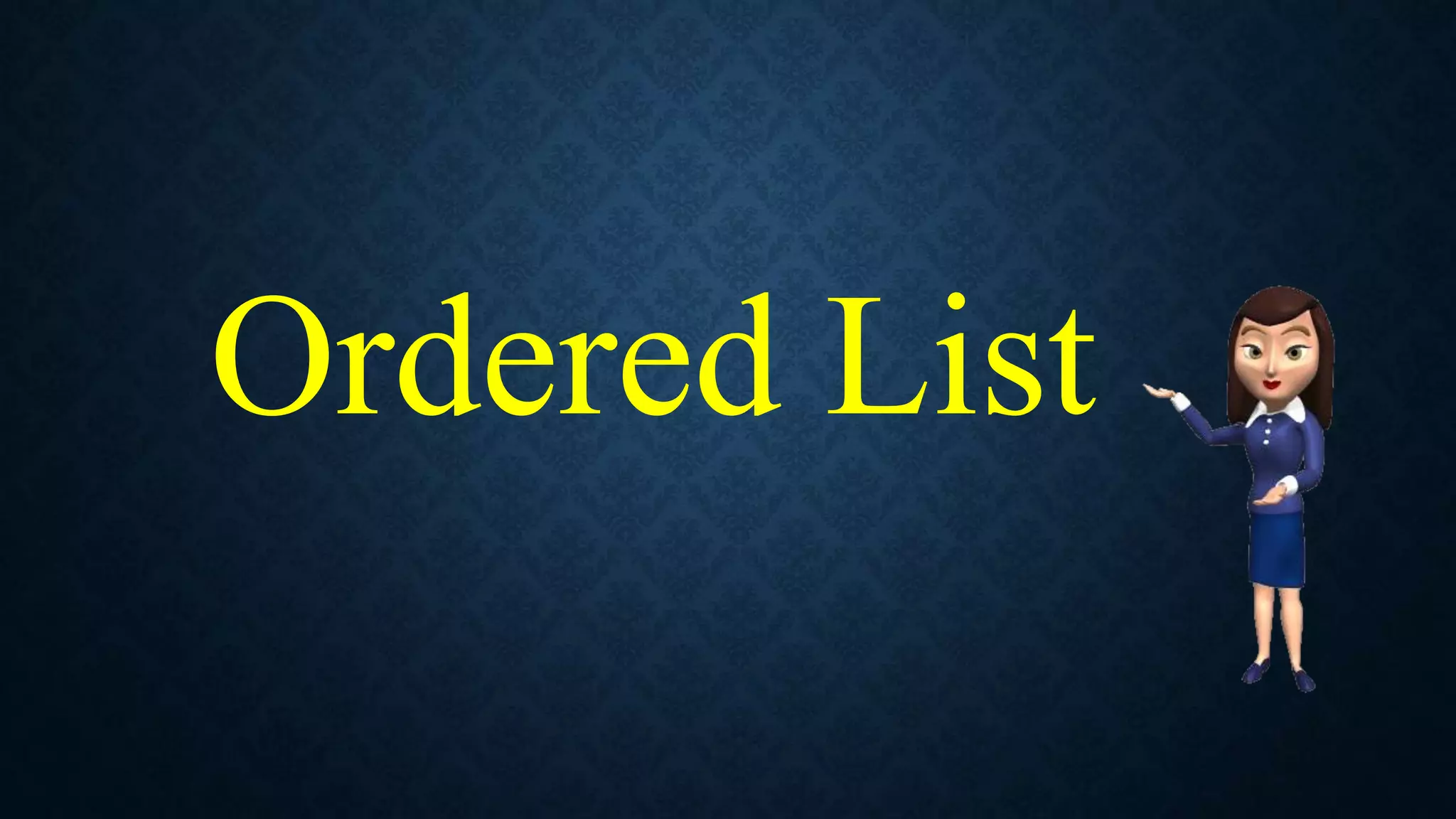 Ordered List
 