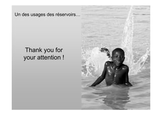 Un des usages des réservoirs

Thank you for
your attention !

 