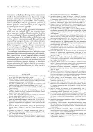 728
Annals Academy of Medicine
Recurrent Non-immune Fetal Hydrops—Shen L Goh et al
(termination for hydrops) showing similar translocations
noted on the paternal chromosome. Lysosomal storage
disorders can also present very early as hydrops fetalis.28
Differential diagnoses of recurrent NIH, albeit even rarer,
include carbohydrate-deficient glycoprotein syndrome,29
familial perinatal haemochromatosis,30
and congenital
dyserythropoietic anaemia type III.31
There were several possible aetiologies in this patient
which were not excluded. G6PD and pyruvate kinase
carrier status were not done. More importantly, the white
cellenzymes(Gaucher’sdiseaseormucopolysaccharidosis)
were not analysed. The fetal middle cerebral artery peak
systolic velocity was not measured. The aetiology of
recurrent fetal hydrops in this case is still unknown despite
numerous investigations. The couple was not keen on
further investigations. However, they are more amenable
to an early diagnosis of hydrops and a termination of
pregnancy if hydrops is diagnosed again.
In conclusion, the precise diagnosis of NIH is important
forprenataldiagnosis,neonatalmanagementandprognosis.
Rare causes of fetal hydrops, especially inborn errors of
metabolism, need to be excluded in cases of recurrent
nonimmune hydrops with no obvious aetiology following
routine investigations. Accurate diagnosis of inheritable
diseases is important as it implies a high risk of recurrence,
with genetic counselling and prenatal care being crucial in
management.
REFERENCES
1. MachinGA.Hydropsrevisited:literaturereviewof1414casespublished
in the 1980s. Am J Med Genet 1989;34:366-90.
2. McCoy MC, Katz VL, Gould N, Kuller JA. Non-immune hydrops after
20 weeks’ gestation: review of 10 years’ experience with suggestions for
management. Obstet Gynecol 1995;85:578-82.
3. Yang YH, Teng RJ, Tang JR, Yau KI, Huang LH, Hsieh FJ. Etiology and
outcome of hydrops fetalis. J Formos Med Assoc 1998;97:16-20.
4. BarronSD,PassRF.Infectiouscausesofhydropsfetalis.SeminPerinatol
1995;19:493-501.
5. Yaegashi N, Okamura K, Yajima A, Murai C, Sugamura K. The
frequency of human parvovirus B19 infection in nonimmune hydrops
fetalis. J Perinat Med 1994;22:159-63.
6. Arcasoy MO, Gallagher PG. Hematologic disorders and nonimmune
hydrops fetalis. Semin Perinatol 1995;19:502-15.
7. Windebank KP, Bridges NA, Ostman-Smith I, Stevens JE. Hydrops
fetalis due to abnormal lymphatics. Arch Dis Child 1987;62:198-200.
8. Iskaros J, Jauniaux E, Rodeck C. Outcome of nonimmune hydrops fetalis
diagnosed during the first half of pregnancy. Obstet Gynecol 1997;90:
321-5.
9. Spahr RC, Botti JJ, MacDonald HM, Holzman IR. Nonimmunologic
hydrops fetalis: a review of 19 cases. Int J Obstet Gynecol 1980;18:
303-7.
10. Schwartz SM, Viseskul C, Laxova R, McPherson EW, Glibert EF.
Idiopathic hydrops fetalis report of 4 patients including 2 affected sibs.
Am J Med Genet 1981;8:59-66.
11. Onwude JL, Thornton JG, Mueller RH. Recurrent idiopathic non-
immunologic hydrops fetalis: a report of two families, with three and two
affected siblings. Br J Obstet Gynaecol 1992;99:854-6.
12. Hernandez-Andrade E, Scheier M, Dezerega V, Carmo A, Nicolaides
KH.Fetalmiddlecerebralarterypeaksystolicvelocityintheinvestigation
of non-immune hydrops. Ultrasound Obstet Gynecol 2004;23:442-5.
13. Weiner CP. Umbilical pressure measurement in the evaluation of
nonimmune hydrops fetalis. Am J Obstet Gynecol 1993;168:817-23.
14. Harper A, Kenny B, O’Hara MD, Nelson J. Recurrent idiopathic non-
immunologic hydrops fetalis: a report of two families with three and two
affected siblings. Br J Obstet Gynecol 1993;100:796.
15. Van Eyndhoven HW, Ter Brugge HG, Van Essen AJ, Kleijer WJ. Beta-
glucuronidase deficiency as cause of recurrent hydrops fetalis: the first
early prenatal diagnosis by chorionic villus sampling. Prenat Diagn
1998;18:959-62.
16. Vervoort R, Islam MR, Sly WS, Zabot MT, Kleijer WJ, Chabas A, et al.
Molecular analysis of patients with presenting as hydrops fetalis or as
early mucopolysaccharidosis VII. Am J Hum Genet 1996;58:457-71.
17. Vervoort R, Buist NR, Kleijer WJ, Wevers R, Fryns JP, Liebaers I, et al.
Molecular analysis of the beta-glucuronidase gene: novel mutations in
mucopolysaccharidosistypeVIIandheterogeneityofthepolyadenylation
region. Hum Genet 1997;99:462-8.
18. Soma H, Yamada K, Osawa H, Hata T, Oguro T, Kudo M. Identification
of Gaucher cells in the chorionic villi associated with recurrent hydrops
fetalis. Placenta 2000;21:412-6.
19. Schmidt M, Fahnenstich H, Haverkamp F, Platz H, Hansmann M,
Bartmann P. Sialidosis and galactosialidosis as the cause of non-
immunologic hydrops fetalis (German). Z Geburtshilfe Neonatol
1997;201:177-80.
20. Beck M, Bender SW, Reiter HL, Otto W, Bassler R, Dancygier H, et al.
Neuraminidase deficiency presenting as non-immune hydrops fetalis.
Eur J Pediatr 1984;143:135-9.
21. Lefebvre G, Wehbe G, Heron D, Vautjoer Brouzes D, Choukroun JB,
Darbois Y. Recurrent nonimmune hydrops fetalis: a rare presentation of
sialic acid storage disease. Genet Couns 1999;10:277-84.
22. Fahnenstich H, Schmid G, Kowalewski S, Gembruch U, Hansmann M.
Familial non-immunologic hydrops fetalis (German). Klin Padiatr
1989;201:396-9.
23. Mallmann P, Gembruch U, Mallmann R, Hansmann M. Investigations
into a possible immunological origin of idiopathic non-immune hydrops
fetalis and initial results of prophylactic immune treatment of subsequent
pregnancies. Acta Obstet Gynecol Scand 1991;70:35-40.
24. Ulm B, Svolba G, Ulm MR, Bernaschek G, Panzer S. Male fetuses are
particularly affected by maternal alloimmunization to D antigen.
Transfusion 1999;39:169-73.
25. Mascaretti RS, Falcao MC, Silva AM, Vaz FA, Leone CR.
Characterization of newborns with nonimmune hydrops fetalis admitted
to a neonatal intensive care unit. Rev Hosp Clin Fac Med San Paulo
2003;58:125-32.
26. Dufke A, Vollmer B, Kendziorra H, MacKensen-Haen S, Orth U,
OrlikowskyT,etal.Hydropsfetalisinthreemalefetusesofafemalewith
incontinentia pigmenti. Prenat Diagn 2001;21:1019-21.
27. Fert-Ferrer S,Guichet A,TantauJ,DelezoideAL,OzilouC,RomanaSP,
et al. Subtle familial unbalanced translocation t(8;11)(p23.2;p15.5) in
two fetuses with Beckwith-Widemann features. Prenat Diagn 2000;20:
511-5.
28. Burton BK. Inborn errors of metabolism in infancy: a guide to diagnosis.
Pediatrics 1998;102:E69.
29. de Koning TJ, Toet M, Dorland L, de Vries LS, van der Berg IE, Duran
M, et al. Recurrent nonimmune hydrops fetalis associated with
carbohydrate-deficient glycoprotein syndrome. J Inherit Metab Dis
1998;21:681-2.
30. Kassem E, Dolfin T, Litmanowitz I, Regev R, Arnon S, Kidron D.
Familial perinatal hemochromatosis: a disease that causes recurrent non-
immune hydrops. J Perinat Med 1999;27:122-7.
31. Jijina F, Ghosh K, Yavagal D, Pathare AV, Mohanty D. A patient with
congenital dyserythropoietic anaemia type III presenting with stillbirths.
Acta Haematol 1998;99:31-3.
 