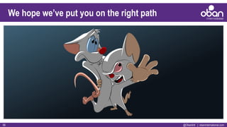 @ObanIntl | obaninternational.com56
We hope we’ve put you on the right path
 