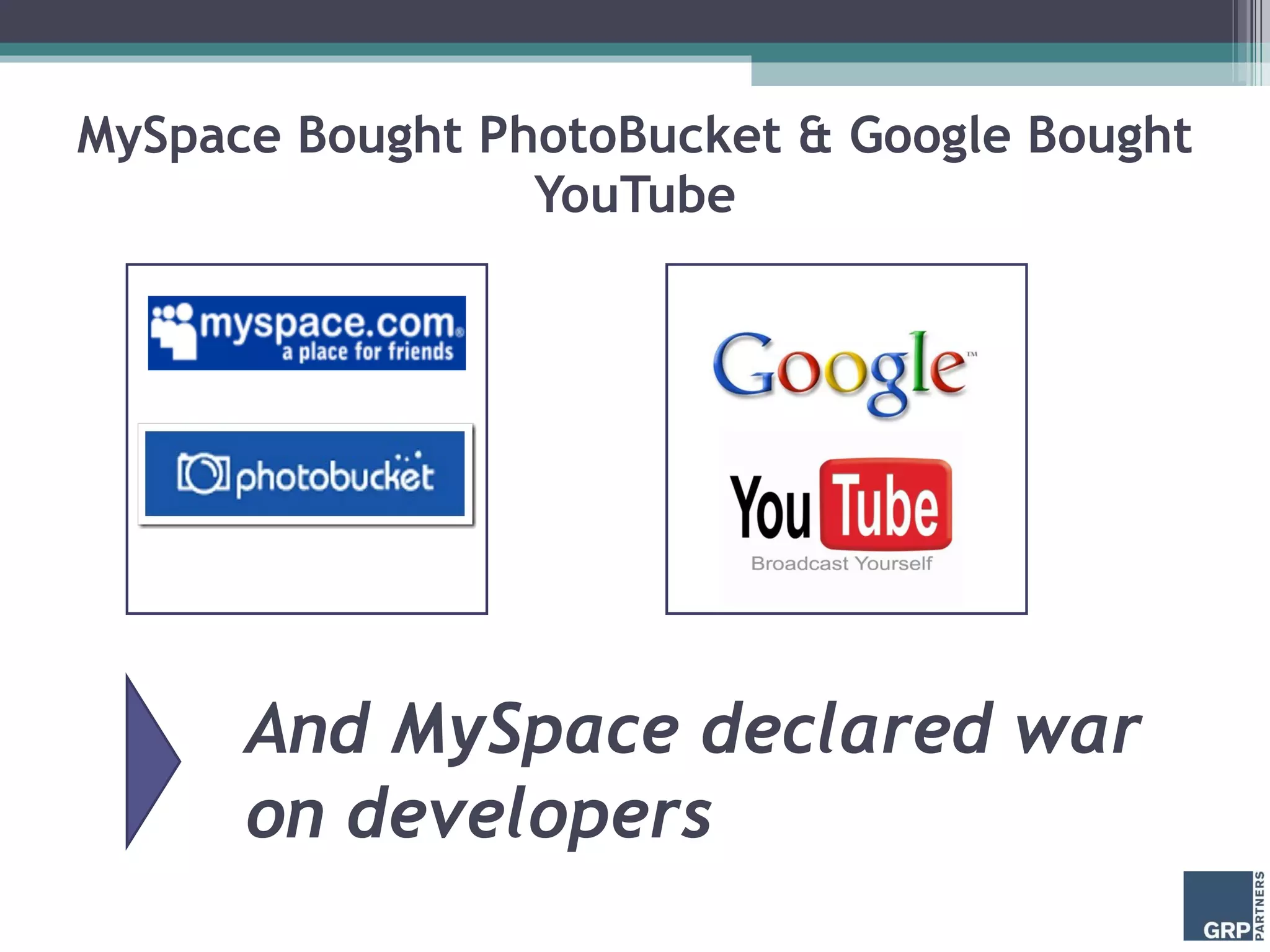 MySpace Bought PhotoBucket & Google Bought YouTube And MySpace declared war on developers 