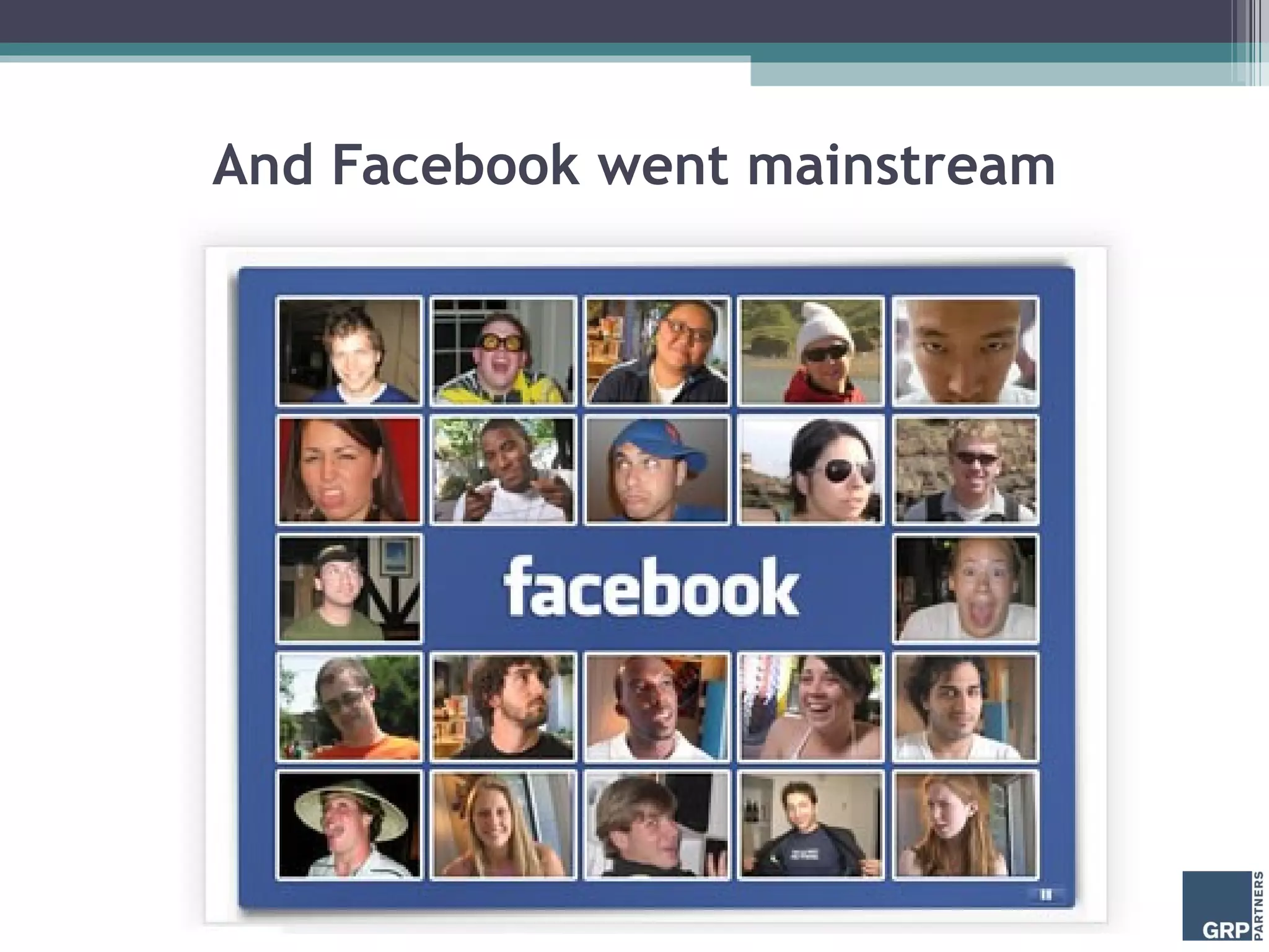 And Facebook went mainstream 