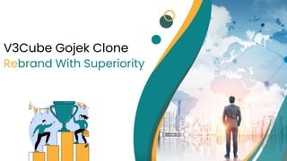 V3Cube Gojek Clone
Rebrand With Superiority
 