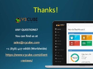 Thanks!
sales@v3cube.com
https://www.v3cube.com/client
-reviews/
 