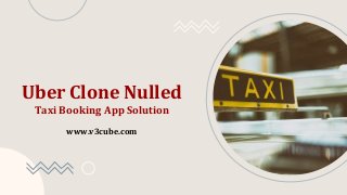 Uber Clone Nulled
Taxi Booking App Solution
www.v3cube.com
 