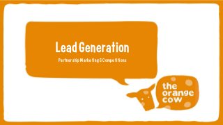 LeadGeneration
Partnership Marketing & Competitions
 