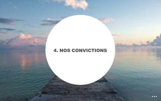4. NOS CONVICTIONS
 