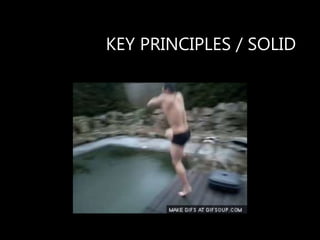 KEY PRINCIPLES / SOLID
 