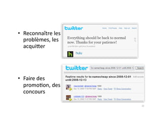 •  Reconnaître	
  les	
  
   problèmes,	
  les	
  
   acqui.er	
  




•  Faire	
  des	
  
   promo7on,	
  des	
  
   concours	
  

                            22	
  
 