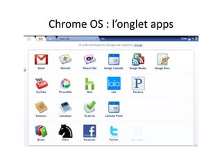 Chrome	
  OS	
  :	
  l’onglet	
  apps	
  




                                            75	
  
 