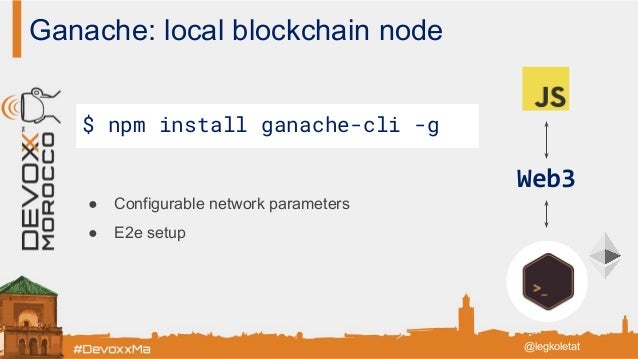 Building Decentralised Apps With Js Devoxx Morocco 18
