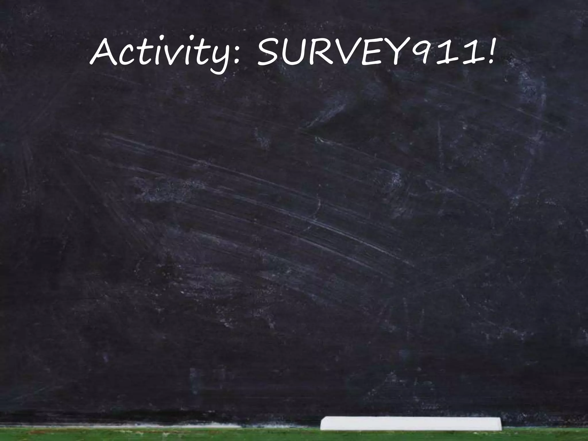 Activity: SURVEY911!
 