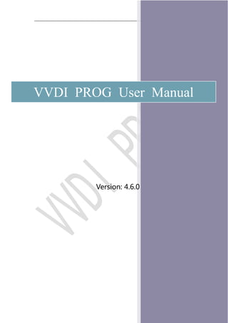 VVDI PROG User Manual
Version: 4.6.0
 