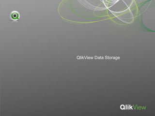 QlikView Data Storage
 
