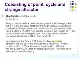 Coexisting of point, cycle and
strange attractor




                                 34
 