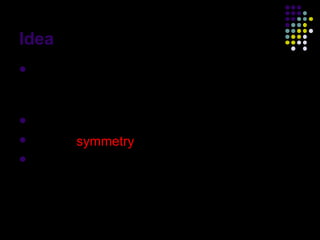 Idea
 Really hard to find a chaotic system with a
  given number of equilibria in the sea of all
  possibility ODE systems …
 Try another way…

 To add symmetry to this one stable system.

 We can adjust the stability of the equilibria
  very easily by adjusting one parameter


                 Xiong Wang: Chaotic system with only one   40
                           stable equilibrium
 