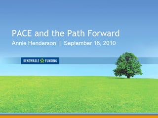 PACE and the Path Forward Annie Henderson  |  September 16, 2010 