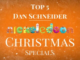 Dan Schneider's Top 5 Christmas Specials