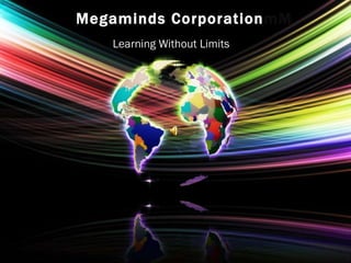 [object Object],Megaminds Corporation mM 