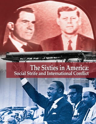 22  Veritas
The Sixties in America:
Social Strife and International Conflict
by Troy J. Sacquety
Photo collage by D. Telles
 