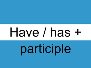 Present perfect nb2 | PPTX