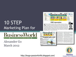 10 STEP  Marketing Plan for  Alexander Go March 2012 