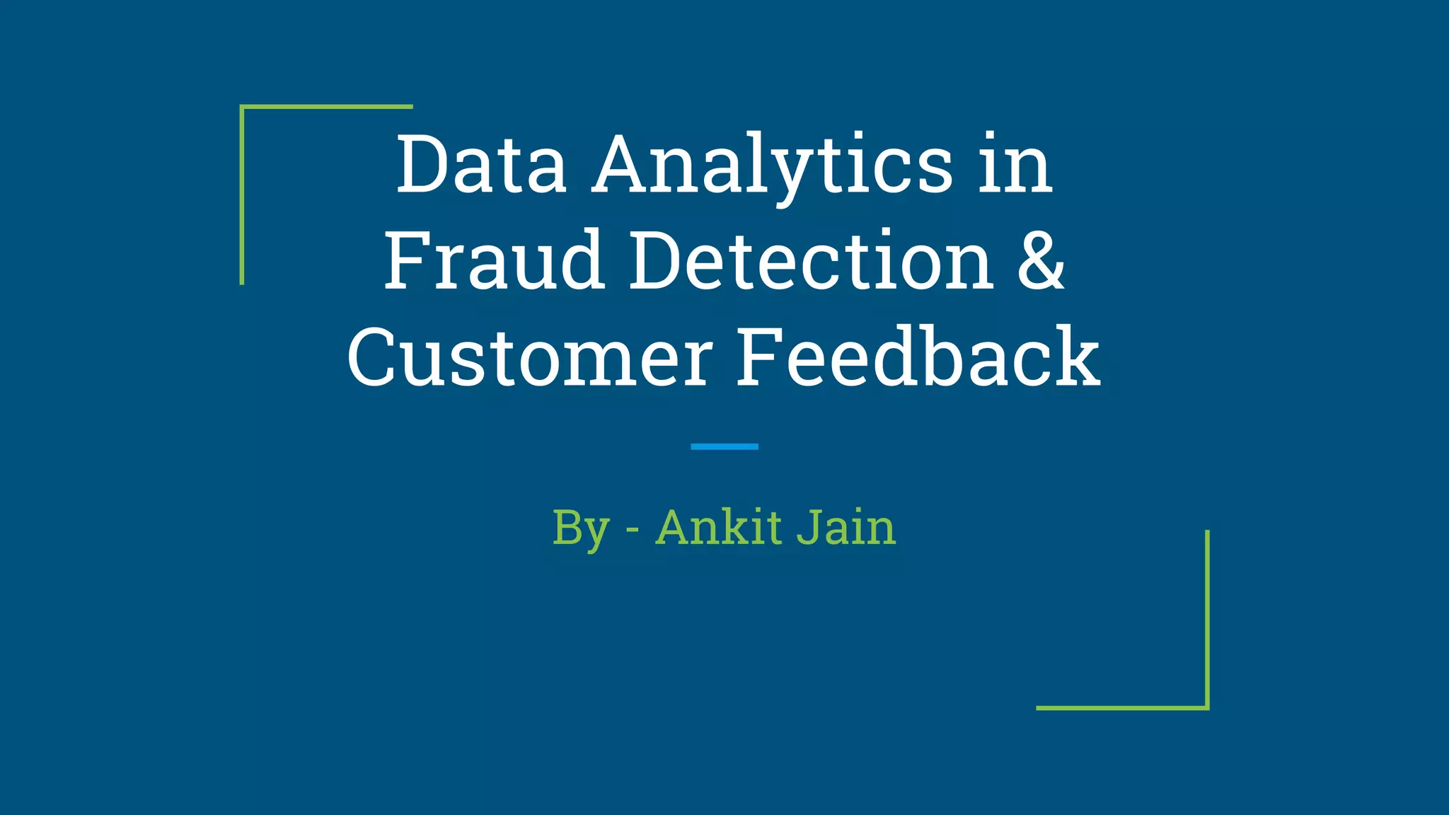 Data analytics in fraud detection and customer feedback | PPTX ...