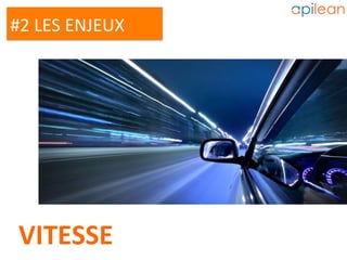 #2	LES	ENJEUX	
VITESSE	
 