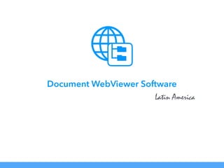 Document WebViewer Software
Latin America
 