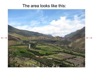 The area looks like this: 