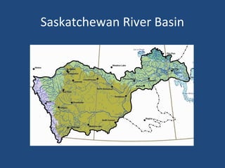 Saskatchewan River Basin
 