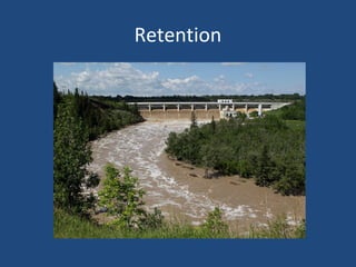Retention
 