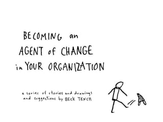 Becoming an Agent of Change in Your Organization v6